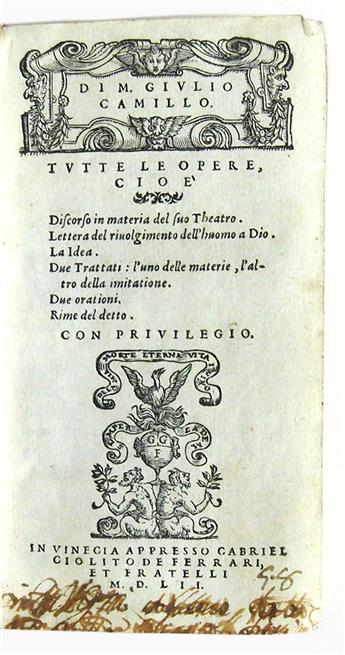 CAMILLO, GIULIO.  Tutte le Opere.  1552 + Annotationi . . . sopra le Rime del Petrarca.  1557